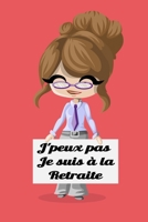 J'Peux Pas Je Suis � La Retraite: Un carnet de notes dr�le pour coll�gues de travail, lign� � remplir de 120 pages, carnet de notes pour bureau: Cadeau pour ... boss, d�part en retraite, bonne continu B083XVZ1VD Book Cover