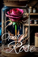 Opal's Rose B0C9S9CD7J Book Cover