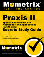 Praxis II Special Education: Core Knowledge and Applications (5354) Exam Secrets Study Guide: Praxis II Test Review for the Praxis II: Subject Assessments 1627331565 Book Cover