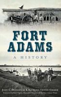 Fort Adams: A History 1540224597 Book Cover