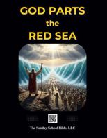 God Parts the Red Sea: The Sunday School Bible (SSB) Translation 196937120X Book Cover