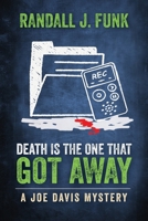 Death is the One That Got Away 1735101699 Book Cover