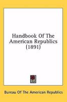 Handbook Of The American Republics 1164663925 Book Cover