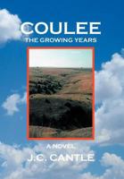 Coulee: The Growing Years a Novel 146704217X Book Cover