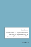 Contribution de la Congrégation des Frères Bene Yozefu à l'accompagnement des personnes âgées en Commune de Giheta 3962032959 Book Cover