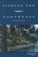 Fishing the Northwest: An Angler’s Reader 0870714813 Book Cover