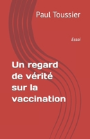 Un regard de v�rit� sur la vaccination B09KNGDGVD Book Cover