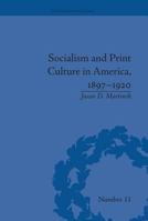 Socialism and Print Culture in America, 1897-1920 113866202X Book Cover