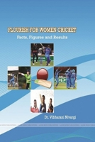 Flourish for Women Cricket Facts, Figures and Results 0359720412 Book Cover
