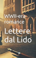 Lettere dal Lido (WWII-era romance): Italian Romance Novels (Italian Edition) (Italian Novels Fiction Collection (Italian Fiction Books in Italian Language)) B0DQKTSCLP Book Cover