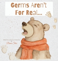 Germs Aren't For Real B0DSZWD2CS Book Cover