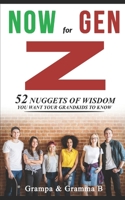 Now for Gen Z: 52 Things You Want Your Grandchildren to Know 1679039768 Book Cover