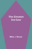 The Einstein See-Saw 1502860279 Book Cover