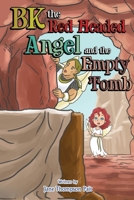 BK The Red Headed Angel And The Empty Tomb (BK The Red-Headed Angel Series) B0H3FMXY86 Book Cover