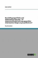 Besch?ftigungseffekte und Arbeitsplatzsicherung - Ist Arbeitszeitflexibilisierung gegen?ber Arbeitszeitverl?ngerung zu pr?ferieren? 3638763579 Book Cover