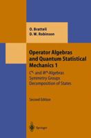 Operator Algebras and Quantum Statistical Mechanics 1: C*- and W*-Algebras. Symmetry Groups. Decomposition of States (Theoretical and Mathematical Physics) 3642057365 Book Cover