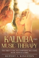 KALIMBA and MUSIC THERAPY: The first guide to composing relaxing music with kalimba null Book Cover