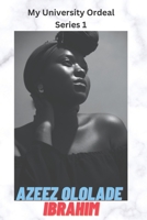 My University Ordeal series 1 B0BXN227XW Book Cover