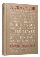 A Crazy Job: Leading Publishers in Conversation with Juan Cruz Ruiz 8493949817 Book Cover