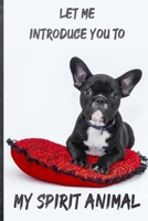 Let Me Introduce You to My Spirit Animal Bulldog Journal: 6*9 Lined Diary Notebook, Journal or Planner and Gift with 120 pages 1671696395 Book Cover