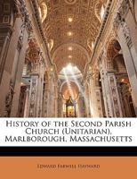 History of the Second Parish Church (Unitarian), Marlborough, Massachusetts 1356850030 Book Cover