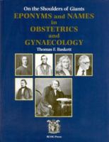 On the Shoulders of Giants: Eponyms and Names in Obstetrics and Gynecology 0902331949 Book Cover