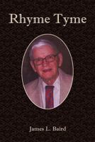 Rhyme Tyme: The Writing and Musings of James L Baird 1456736876 Book Cover