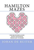 Hamilton Mazes: The Beginner's Guide 1545129487 Book Cover
