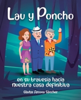 Lau y Poncho en su travesía hacia nuestra casa definitiva (Spanish Edition) 1637658249 Book Cover