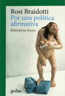 Por una política afirmativa: Itinerarios éticos 8416919976 Book Cover