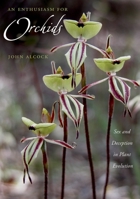 An Enthusiasm for Orchids: Sex and Deception in Plant Evolution 019518274X Book Cover