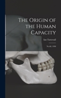 The Origin of the Human Capacity: No.68, 1998 101628814X Book Cover