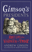 Gimson's Presidents: Brief Lives from Washington to Trump 1529110017 Book Cover