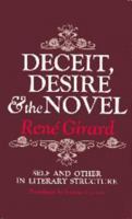 Deceit, Desire and the Novel: Self and Other in Literary Structure 0801818303 Book Cover