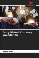 Dirty Virtual Currency Laundering 6205927519 Book Cover