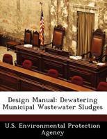 Design Manual Dewatering Municipal Wastewater Sludges 1249836263 Book Cover