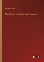 The Code of Indian Criminal Procedure 3368171089 Book Cover