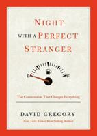 Night with a Perfect Stranger: The Conversation that Changes Everything 1936034867 Book Cover