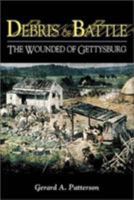 Debris of Battle: The Wounded of Gettysburg