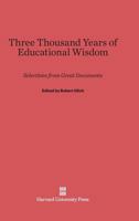Three Thousand Years of Educational Wisdom: Selections from Great Documents 1583485376 Book Cover