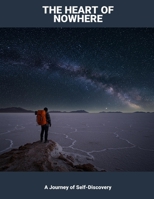 The Heart Of Nowhere: A Journey Of Self-Discovery B0FPWT46B8 Book Cover