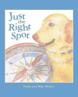 Just The Right Spot 1453843264 Book Cover