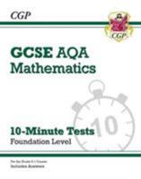 New Grade 9-1 GCSE Maths AQA 10-Minute Tests - Foundation (includes Answers) (CGP GCSE Maths 9-1 Revision) 1789081343 Book Cover