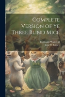 Complete Version of ye Three Blind Mice 102121809X Book Cover