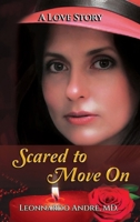 Scared to Move On B0F6GMFY22 Book Cover