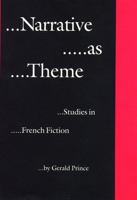 Narrative as Theme: Studies in French Fiction 0803236999 Book Cover