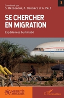 Se chercher en migration: Expériences burkinabè (Harmattan Sénégal) (French Edition) 2343191123 Book Cover