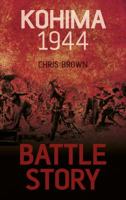 Battle Story: Kohima 1944 0752491415 Book Cover