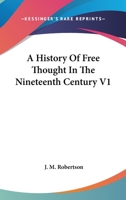 A History Of Free Thought In The Nineteenth Century V1 071290428X Book Cover