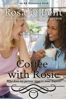 Coffee with Rosie: why does my partner want to wear diapers? 1520449364 Book Cover